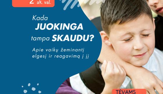 PASKAITA TĖVAMS/GLOBĖJAMS, Jūsų kolektyvui: Kada „juokinga“ tampa „skaudu“? Apie vaikų žeminantį elgesį ir reagavimą į jį