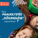 PASKAITA TĖVAMS/GLOBĖJAMS, Jūsų kolektyvui: Kaip nepasiklysti paauglystės „džiunglėse“?